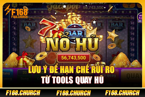 Lưu ý để hạn chế rủi ro từ tools quay hũ Lưu ý để hạn chế rủi ro từ tools quay hũ